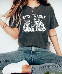 Retro Comfort Stay Trashy Shirt, Retro Funny Graphic Tees