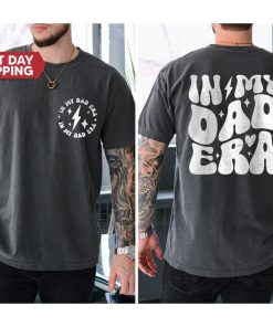 In My Dad Era Shirt, Fathers Day Gift, Dad Shirt Gift For Cool Dad