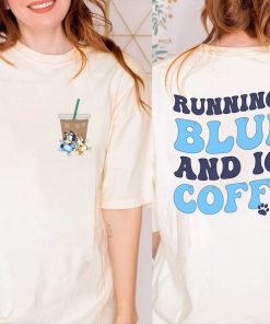 Running on Bluey and Iced Coffee Shirt, Comfort Colors Bluey Shirt