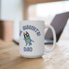 Bluey Dad Bandit Oh, Bicuits! 15 oz Ceramic Mug, Bluey dad coffee mug