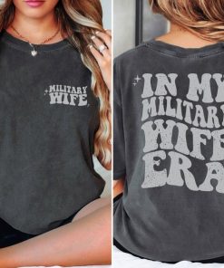 Comfort Colors In My Military Wife Era Shirt, Gift For Military Wife