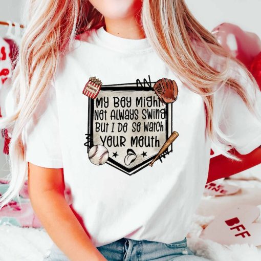 My Boy Might Not Always Swing But I Do So Watch Your Mouth Shirt