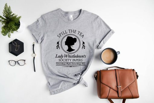 Spill The Tea Shirt, Bridgerton Shirt, Lady Whistledown Tee