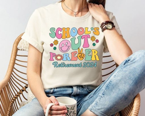 Schools Out Forever Shirt, Retirement 2024 Tee, End Of School Shirt