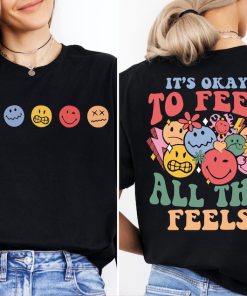 It's Okay To Feel All The Feels Shirt, Motivational T-Shirt