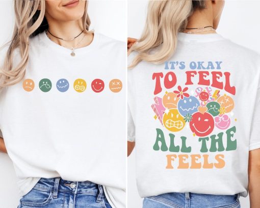 It's Okay To Feel All The Feels Shirt, Motivational T-Shirt