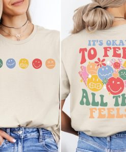 It's Okay To Feel All The Feels Shirt, Motivational T-Shirt