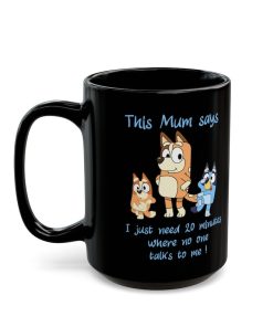 Bluey Mum the mum says, Mothers Day mug, Cute Bluey gift for mom