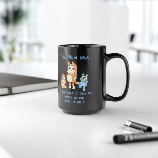 Bluey Mum the mum says, Mothers Day mug, Cute Bluey gift for mom