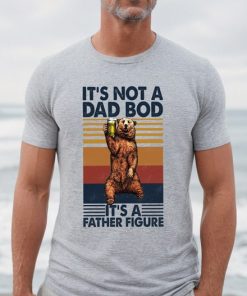 It's Not A Dad Bod It's A Father Figure Shirt, Funny Dad Bod Tshirt