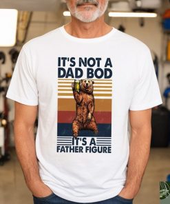 It's Not A Dad Bod It's A Father Figure Shirt, Funny Dad Bod Tshirt