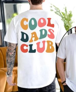 Cool Dads Club Shirt Front and Back Printed, Cool Dad Club Tshirt