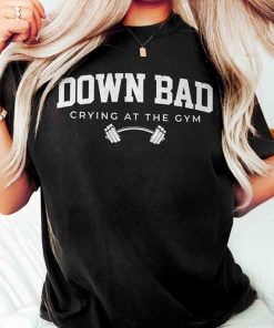 Down Bad Unisex shirt, Crying at the Gym Crewneck Pullover