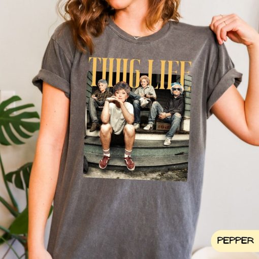 Comfort Colors Golden Girls Thug Life Shirt, The Golden Girls Shirt