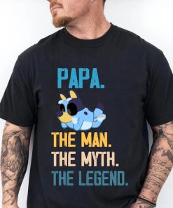 Bluey Dad Shirt, The Man The Myth The Legend Shirt