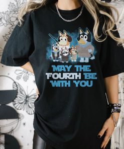 Bluey May The 4th Be With You Shirt, Bluey Shirt