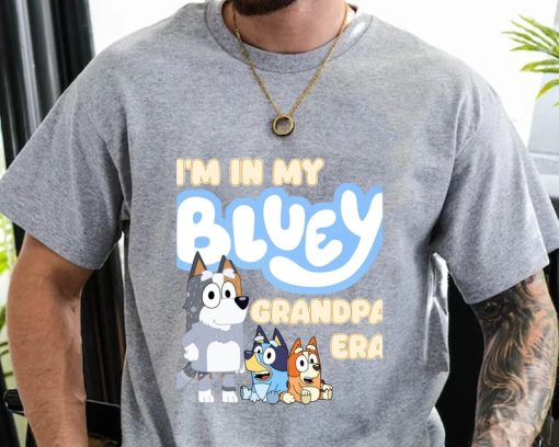 In My Bluey Grandpa Era Shirt, Bluey Dad Shirt