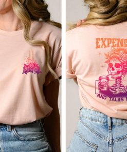 Expensive Difficult And Talks Shirt, Trendy Two Sided Shirt