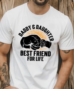 Daddy Daughter Best Friend For Life Shirt, Father's Day Shirt