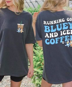 Running on Bluey and Iced Coffee Shirt, Comfort Colors Bluey Shirt