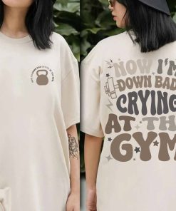 Down Bad Crying At The Gym Shirt Groovy TS