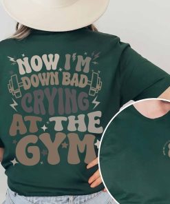 Down Bad Crying At The Gym Shirt Groovy TS