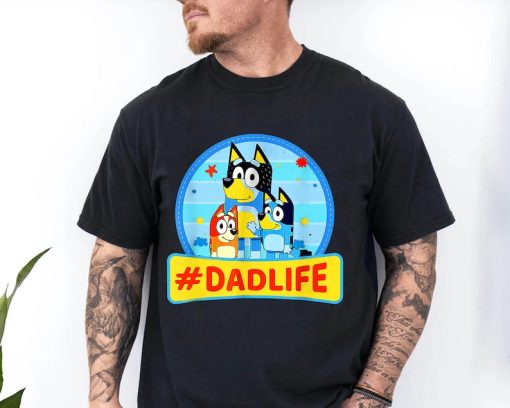 Bluey Dadlife Shirt, Bluey Dad Shirt, Bluey Family Matching Shirt