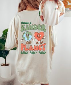 Comfort Colors Tee, Create A Kinder Planet Shirt, Positive Quote Shirt