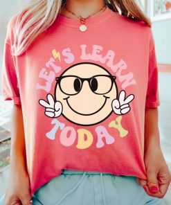 Let's Learn Today Teacher Shirt, Teacher Life