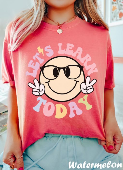 Let's Learn Today Teacher Shirt, Teacher Life