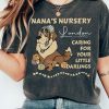 Cute Nana's Nursery Caring For Your Little Darlings Shirt