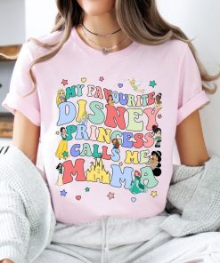 My Favorite Disney Princess Calls Me Mama Shirt, Disney Princess Shirt