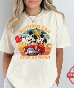 Vintage Nothing Can Stop Us Now Shirt, Funny Mickey And Friends Tshirt