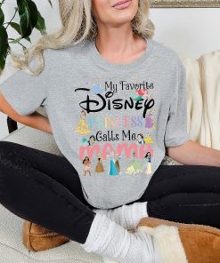 My Favorite Disney Princess Calls Me Mama Shirt, Mother Sweatshirt