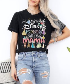 My Favorite Disney Princess Calls Me Mama Shirt, Mother Sweatshirt