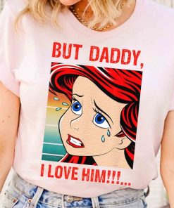 Retro Ariel Princess But Daddy I Love Him Comic Retro T-shirt