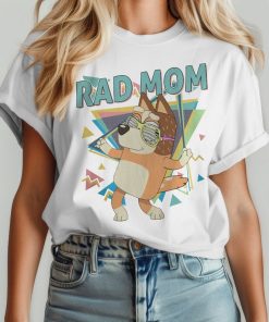 Rad Mom Bluey Bella Perfect Soft Summer Shirt, Bluey Mom T-shirt