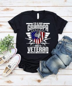 I'm A Dad Grandpa And A Veteran Nothing Scares Me Shirt / Veteran