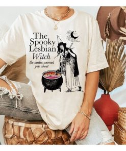 The spooky lesbian witch the media warned you about shirt