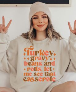 Turkey Gravy Beans And Rolls Let Me See That Casserole Sweatshirt