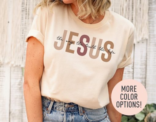 Jesus The Way The Truth The Life Shirt for Women