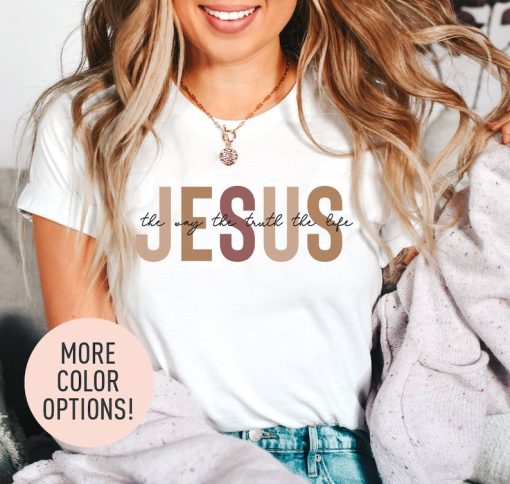 Jesus The Way The Truth The Life Shirt for Women