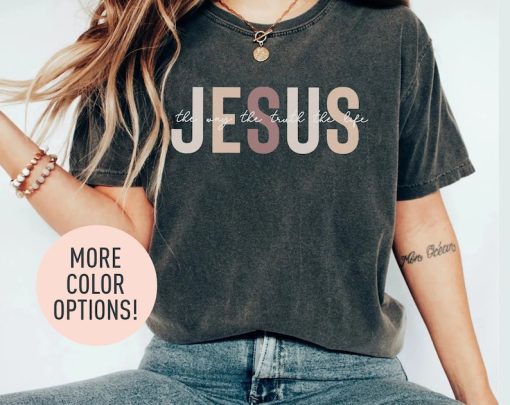 Jesus The Way The Truth The Life Shirt for Women