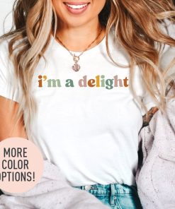 I'm A Delight Shirt for Women, Cute Sarcastic T-Shirt