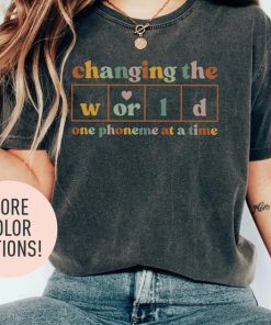 Changing The World One Phoneme At A Time Shirt, Dyslexia Teacher Shirt