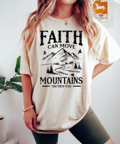 Faith can move mountains shirt, Christian tshirts, Bible verse shirt