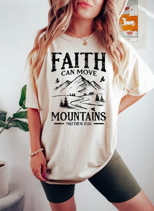 Faith can move mountains shirt, Christian tshirts, Bible verse shirt