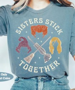 Disney Hocus Pocus Sanderson Sisters Sistas Stick Together Shirt