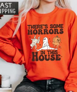 There's Some Horrors In This House Sweat, Funny Halloween Sweatshirt