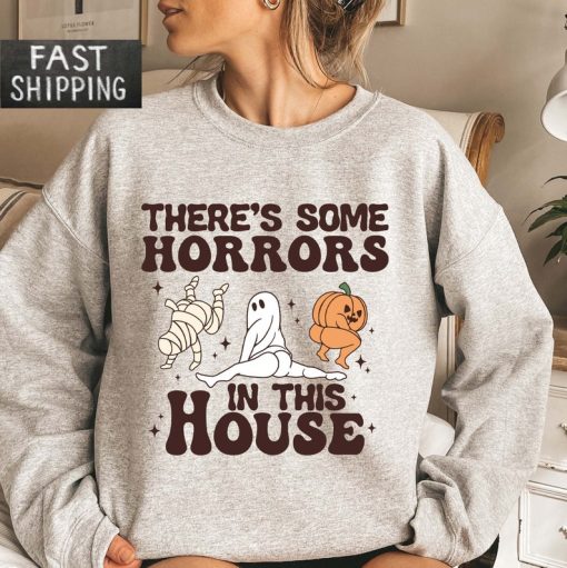 There's Some Horrors In This House Sweat, Funny Halloween Sweatshirt